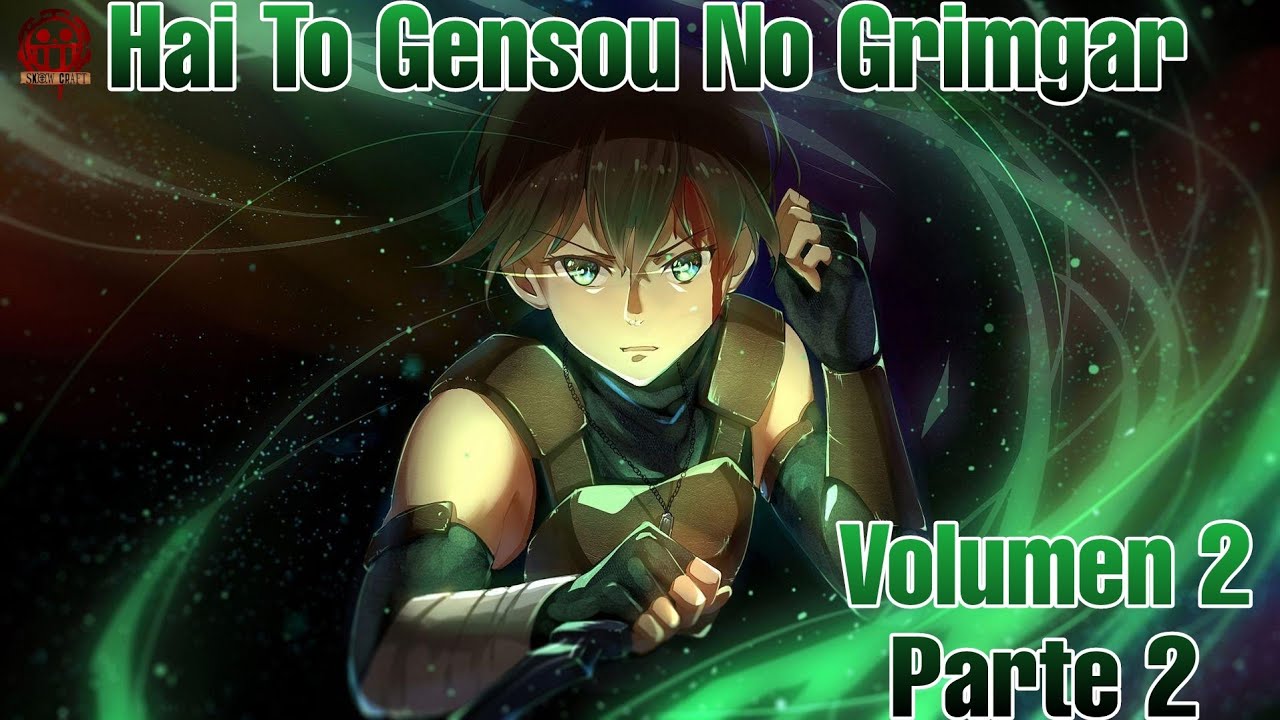 Hai To Gensou No Grimgar Volumen 2 PARTE 2 Con Ilustraciones - YouTube