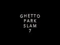 GHETTO PARK SLAM 777 | TISER