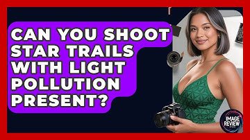 Can You Shoot Star Trails With Light Pollution Present? - Image Review Studio