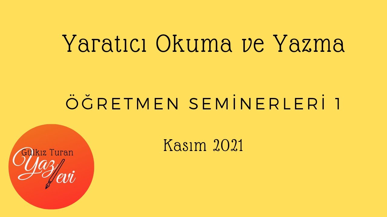 Okullarda Yaratıcı Okuma ve Yazma/ Öğretmen Seminerleri