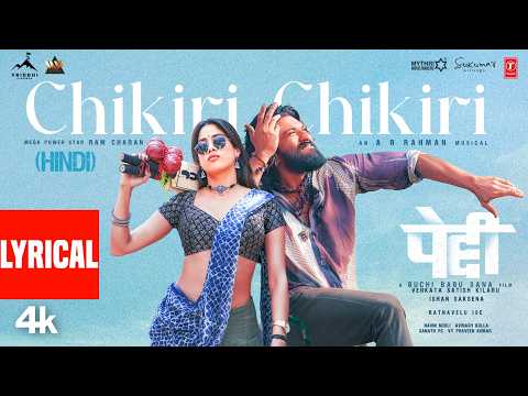 Thumbnail for PEDDI: Chikiri Chikiri (Lyrical) (Hindi) | Ram Charan | Janhvi Kapoor | AR Rahman | Mohit Chauhan