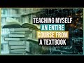 What I Learned Teaching Myself an Entire College Course From a Textbook