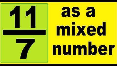 11/7 as a mixed number. How to convert an improper fraction to mixed number, an example.