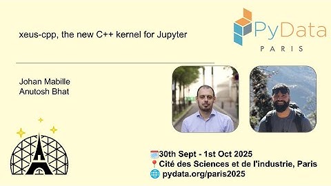 Johan Mabille & Anutosh Bhat - xeus-cpp, the new C++ kernel for Jupyter.