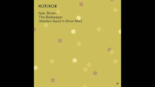 Horixon feat. Birsen - The Beekeeper (Atella’s Sand In Shoe Mix - Edit)