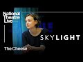 Skylight  the cheese clip  national theatre live