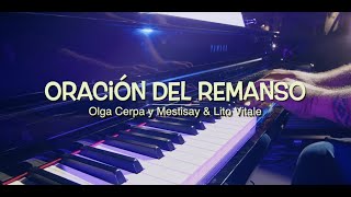 Olga Cerpa &amp; Mestisay feat. Lito Vitale - &quot;Oración del Remanso&quot;