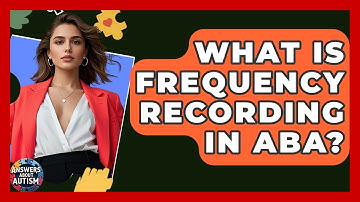What Is Frequency Recording In ABA? - Answers About Autism