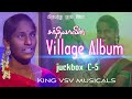 Village album songs      juckbox c5  king vsv musicals