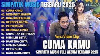 CUMA KAMU - RINDUNYA HATIKU - INDAHNYA BULAN - SIMPATIK MUSIC FULL ALBUM TERBARU 2025