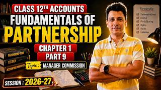 Manager Commission | C1-Part 9-Partnership Fundamental | Class 12th Accounts
