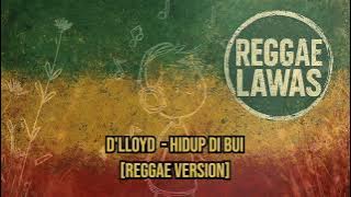 D'LLOYD - HIDUP DI BUI [REGGAE COVER]