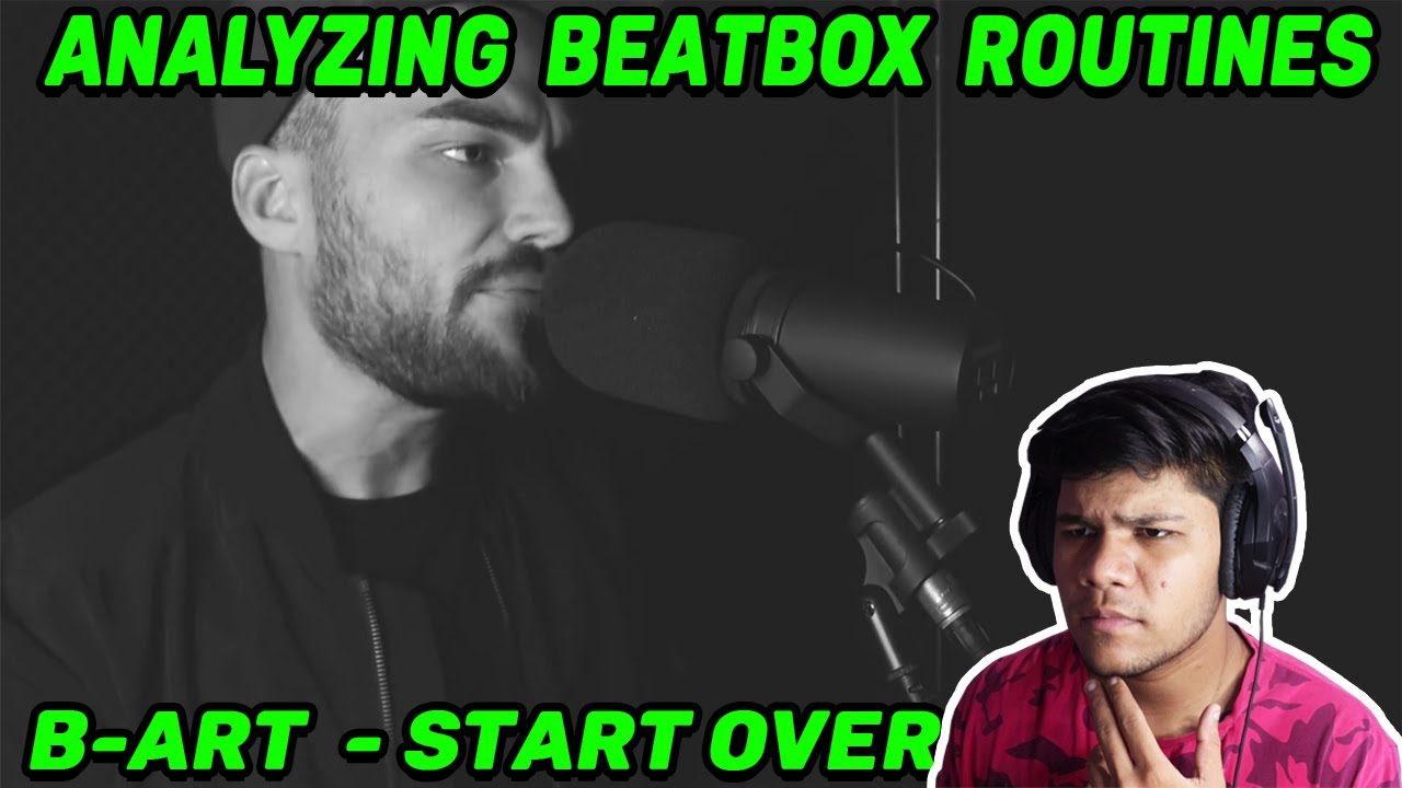 B-Art - START OVER | Analyzing Beatbox Routines #3