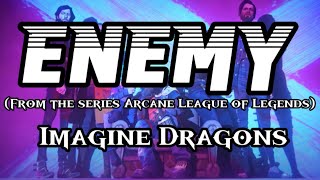 Imagine Dragons - ENEMY (from the series Arcane League of Legends) Lyrics