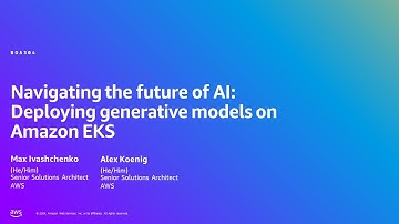 AWS Summit Berlin 2024 - Navigate the future of AI: Deploy generative models on Amazon EKS (BOA304)