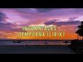 Download Lagu Insomniacks -  Sempurna (Lirik)