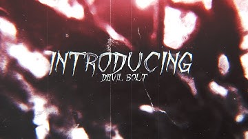 Introducing Devil Bolt By Devil Shakur