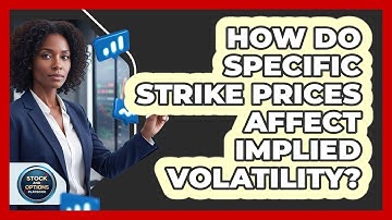 How Do Specific Strike Prices Affect Implied Volatility? - Stock and Options Playbook