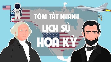 Tóm tắt nhanh Lịch Sử Hoa Kỳ | Lịch sử nước Mỹ | Kênh tóm tắt lịch sử - EZ Sử