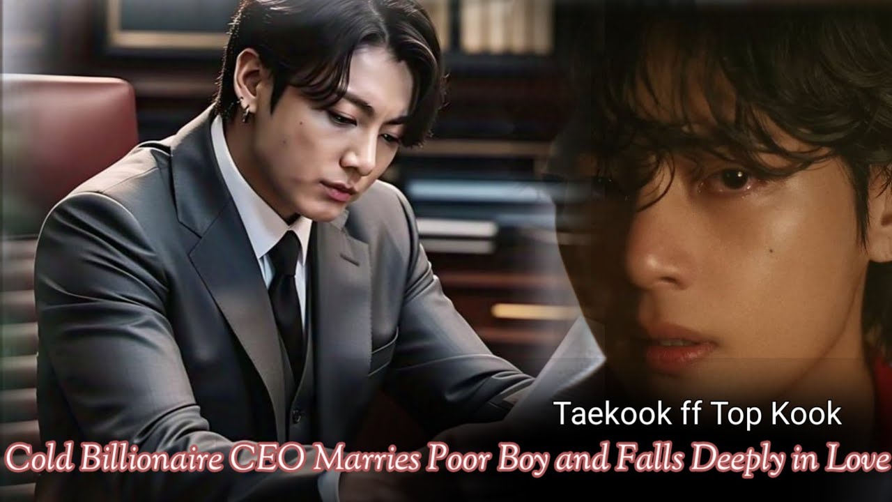 [ END ]  Cold Billionaire CEO Marries Poor Boy and Falls Deeply in Love....