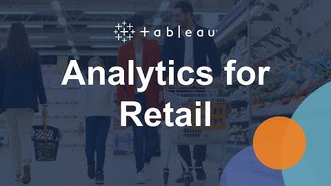 Analytics for Retail - Tableau
