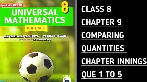 Chapter Innings | Que 1 to 5 | Ch-9 Comparing Quantities | Universal Mathematics | Class 8