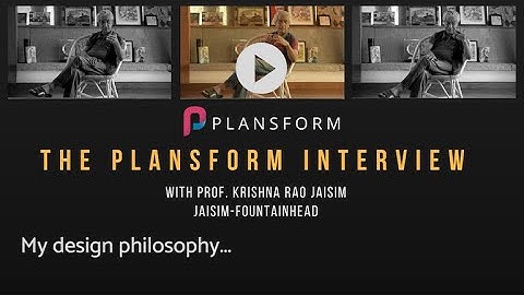 The Plansform Interview with Prof. Jaisim: What is your design philosophy?