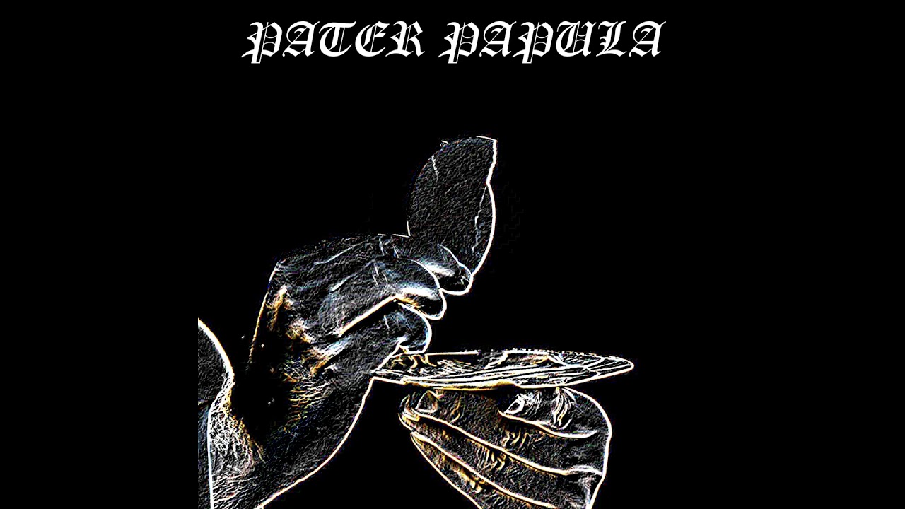 Guarda Pater Papula - Pas ti Mater † su YouTube Guarda Pater Papula - Pas ti Mater † su YouTube
