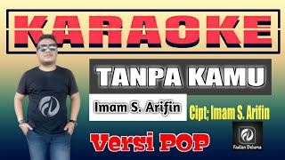 KARAOKE TANPA KAMU VERSI POP | Imam S. Arifin