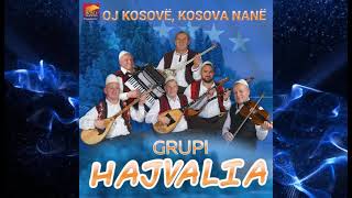 Grupi Hajvalia -  Oj Kosove, Kosova nane