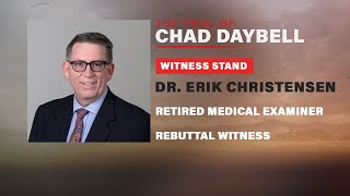 REBUTTAL WITNESS: Medical Examiner Dr. Erik Christensen testifies in Chad Daybell trial