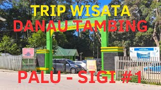 Palu - Sigi #1 | Trip Wisata Danau Tambing, Palu - Sigi - Poso #V0963