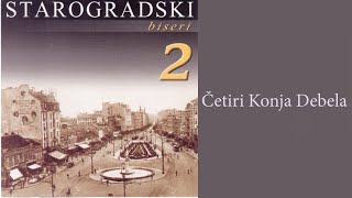 Video thumbnail of "Starogradske pesme - Četiri konja debela  (Audio 2007)"