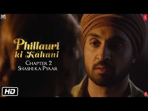 Phillauri | Chapter 2 | Shashi ka pyaar | Diljit Dosanjh | Anushka Sharma | Suraj Sharma
