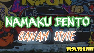 Download Lagu NAMAKU BENTO_OPA GANAM STYLE_•Papa Adung• MP3
