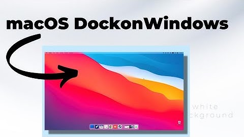Hoe je MacOS Dock op Windows 11 of 10 eenvoudig kunt krijgen