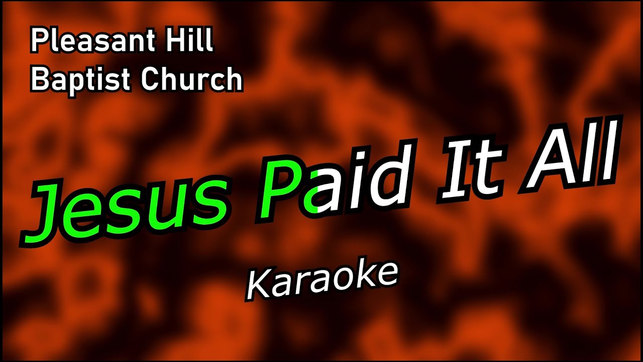 Jesus Paid It All Karaoke Version Piano Instrumental YouTube