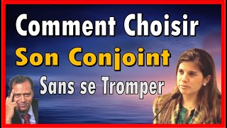 Comment choisir son conjoint sans se tromper ? Couple, Amour, Succès, Echec.