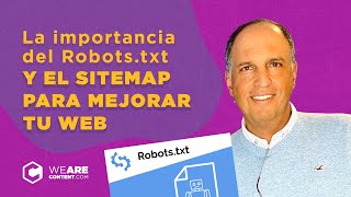 La importancia del Robots.txt y el Sitemap en un sitio web - robots.txt y Site map - WeAreContent
