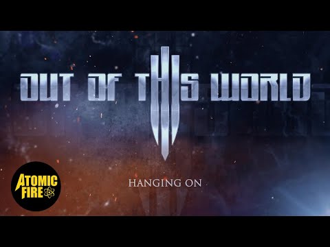 Out Of This World - Hanging On (Official Lyric Video) | Atomic Fire Records