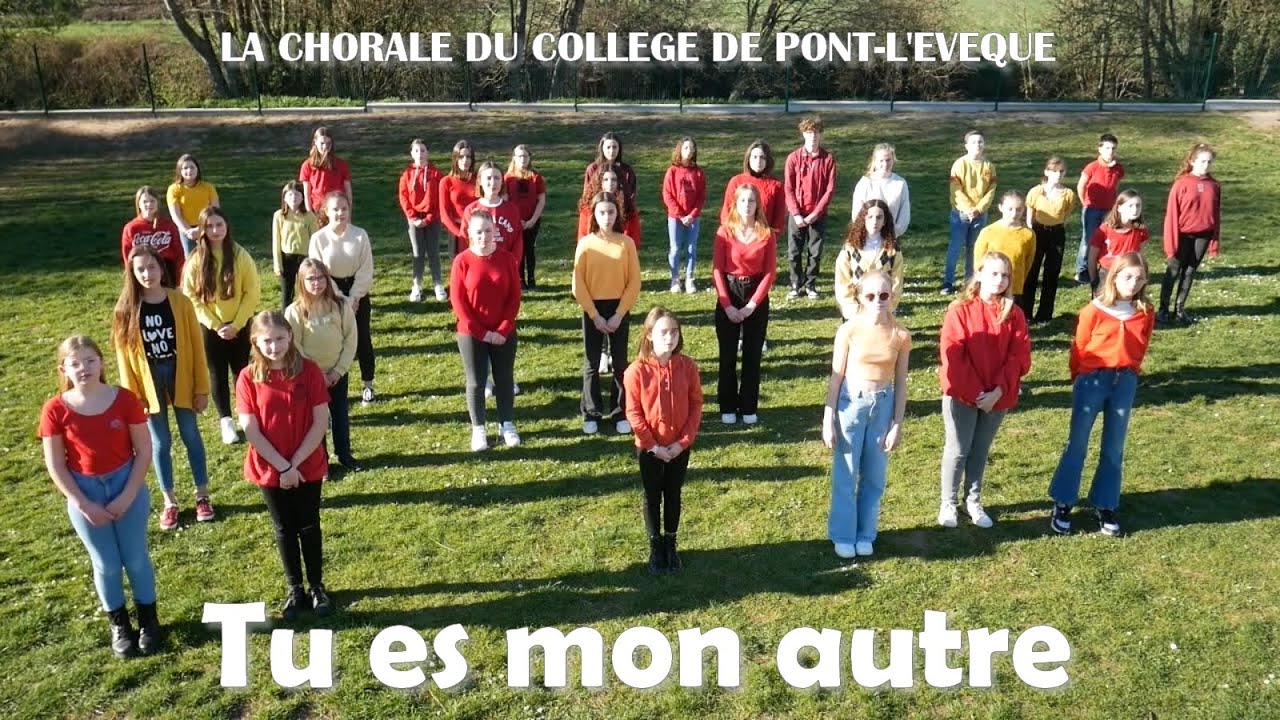 TU ES MON AUTRE - La chorale du collège de Pont-l'Evêque