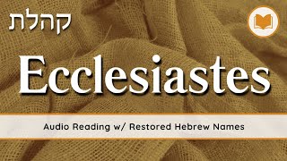 The Book of Ecclesiastes/Qoheleth (קוהלת) :  Halleluyah Scriptures🔈📖 – Bible Audio Scripture Reading