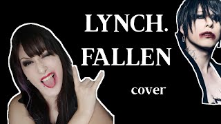 Lynch. - Fallen (VOCAL COVER by Kiu)
