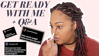 CHIT CHAT GET READY WITH ME Q&A! MY DREAM HOME? MENTAL HEALING? WEIGHT LOSS UPDATE? BUDGETING ADVICE