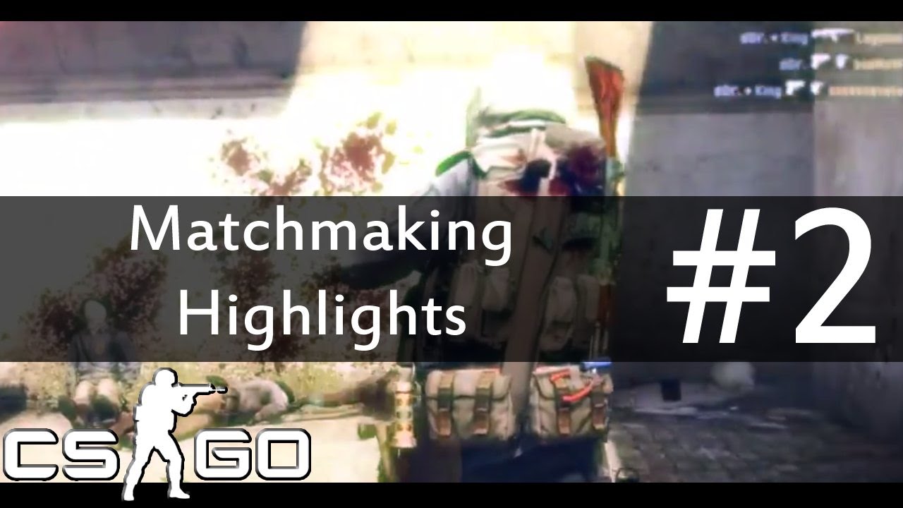 CS:GO - Matchmaking Highlights #2 [Movie]
