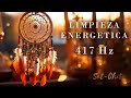 417 Hz LIMPIEZA ENERGÉTICA • Música para Eliminar Energías Negativas del Hogar y Ambientes