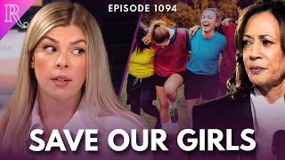 Kamala Harris: A Vote Against Women & Girls | Ep 1094