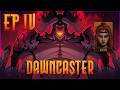 Dawncaster: Ep4