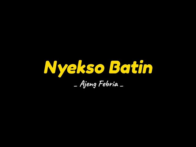 Nyekso Batin || Ajeng Febria || Lirik Lagu viral class=