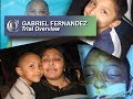 👼 GABRIEL FERNANDEZ CASE - Trial Overview (2018)